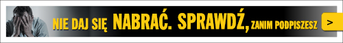 Przejdź do strony kampanii "Nie daj się nabrać. Sprawdź, zanim podpiszesz". Link otwiera nowe okno w innym serwisie.